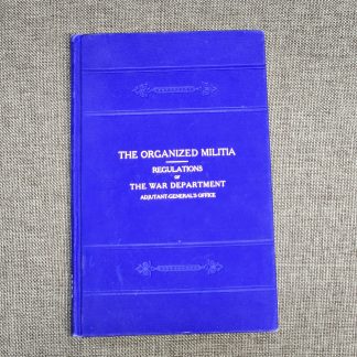 The Organized Militia - Regulations of the War Department 1908