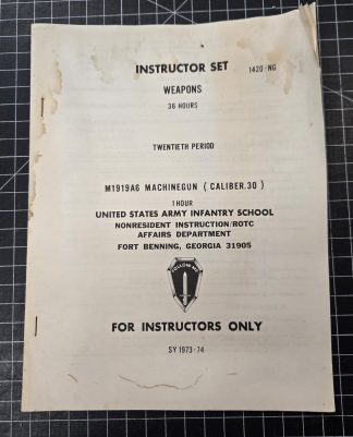 1973 U.S. Army Infantry School M1919A6 .30 Cal Machine Gun Instructor Manual
