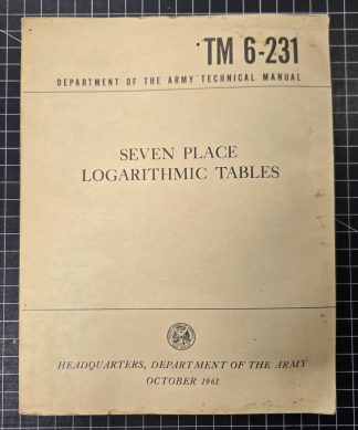 1961 U.S. Army TM 6-231 Seven Place Logarithmic Tables Artillery Technical Manual